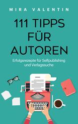 111 Tipps f&uuml;r Autoren