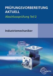 Pr&uuml;fungsvorbereitung aktuell - Industriemechaniker/-in