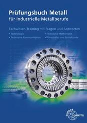 Pr&uuml;fungsbuch Metall f&uuml;r industrielle Metallberufe