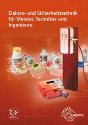 Elektro- und Sicherheitstechnik f&uuml;r Meister, Techniker und Ingenieure