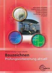 Pr&uuml;fungsvorbereitung aktuell - Bauzeichnen