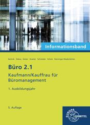 B&uuml;ro 2.1 - Kaufmann/Kauffrau f&uuml;r B&uuml;romanagement, Informationsband, 1. Ausb.jahr