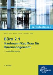 B&uuml;ro 2.1 - Kaufmann/Kauffrau f&uuml;r B&uuml;romanagement, Lernsituationen, 1. Ausbildungsjahr