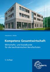 Kompetenz Gesamtwirtschaft, Wirtschafts- und Sozialkunde f&uuml;r kaufm&auml;nnische BS