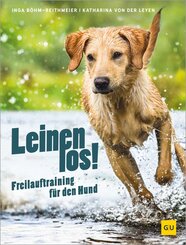 Leinen los! Freilauftraining f&uuml;r den Hund
