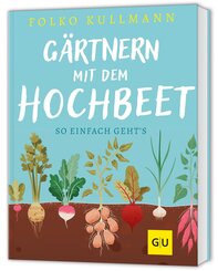 G&auml;rtnern mit dem Hochbeet