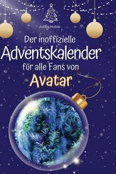 Der inoffizielle Adventskalender f&uuml;r alle Fans von Avatar
