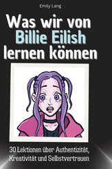 Was wir von Billie Eilish lernen k&ouml;nnen