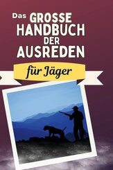 Das gro&szlig;e Handbuch der Ausreden
