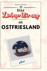 Eine Liebeserkl&auml;rung an Ostfriesland