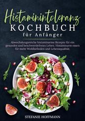 Histaminintoleranz Kochbuch f&uuml;r Anf&auml;nger