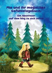 Mia und ihr magisches Gef&uuml;hlstagebuch - Ein Abenteuer auf dem Weg zu sich selbst