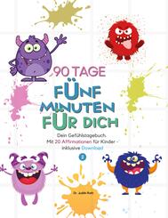 90 Tage - F&uuml;nf Minuten f&uuml;r dich