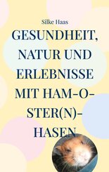 Gesundheit, Natur und Erlebnisse mit Ham-O-ster(n)-Hasen