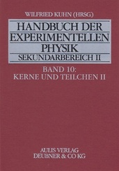 Handbuch der experimentellen Physik - Sekundarstufe II -  Band 10 - Kerne und Teilchen II