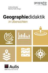 Geographiedidaktik in &Uuml;bersichten
