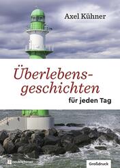 &Uuml;berlebensgeschichten f&uuml;r jeden Tag