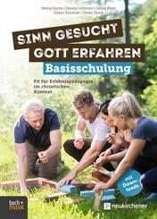 Sinn gesucht - Gott erfahren Basisschulung