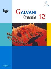 Galvani - Chemie f&uuml;r Gymnasien - Ausgabe B - F&uuml;r die Oberstufe in Bayern - Bisherige Ausgabe - 12. Jahrgangsstufe