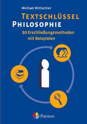 Textschl&uuml;ssel Philosophie - 30 Erschlie&szlig;ungsmethoden mit Beispielen