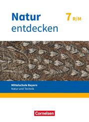 Natur entdecken - Neubearbeitung - Natur und Technik - Mittelschule Bayern 2017 - 7. Jahrgangsstufe