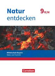 Natur entdecken - Neubearbeitung - Natur und Technik - Mittelschule Bayern 2017 - 9. Jahrgangsstufe