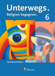 Unterwegs - Religion begegnen - Gymnasium Bayern - 6. Jahrgangsstufe
