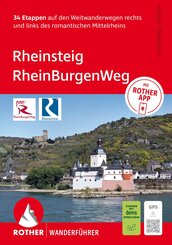 ROTHER Wanderf&uuml;hrer Rheinsteig - RheinBurgenWeg. 34 Etappen auf den Weitwanderwegen rechts und links des romantischen Mittelrheins