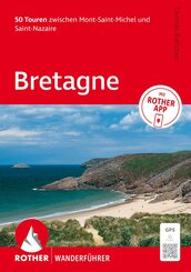 ROTHER Wanderf&uuml;hrer Bretagne. 50 Touren zwischen Mont-Saint-Michel und Saint-Nazaire