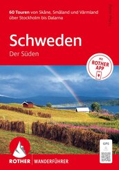 ROTHER Wanderf&uuml;hrer Schweden: Der S&uuml;den. 60 Touren von Sk&aring;ne, Sm&aring;land und V&auml;rmland &uuml;ber Stockholm bis Dalarna