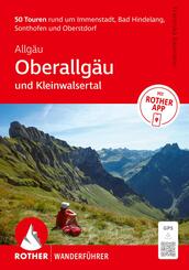 ROTHER Wanderf&uuml;hrer Allg&auml;u: Oberallg&auml;u und Kleinwalsertal. 50 Touren rund um Immenstadt, Bad Hindelang, Sonthofen und Oberstdorf.