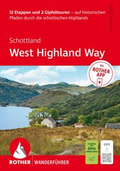 ROTHER Wanderf&uuml;hrer Schottland: West Highland Way. 12 Etappen und 2 Gipfeltouren