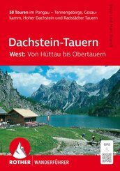 ROTHER Wanderf&uuml;hrer Dachstein-Tauern West: Von H&uuml;ttau bis Obertauern. 58 Touren im Pongau