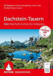 ROTHER Wanderf&uuml;hrer Dachstein-Tauern Ost: Bischofsm&uuml;tze bis S&ouml;lkpass. 63 Touren im Dachsteingebirge und in den Schladminger Tauern