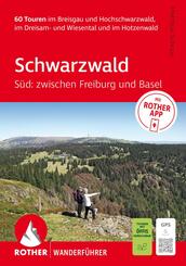 ROTHER Wanderf&uuml;hrer Schwarzwald S&uuml;d: zwischen Freiburg und Basel. 60 Touren