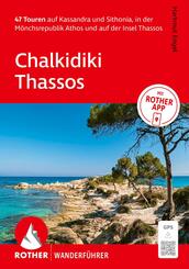 ROTHER Wanderf&uuml;hrer Chalkidiki - Thassos. 47 Touren auf Kassandra und Sithonia, in der M&ouml;nchsrepublik Athos und auf der Insel Thassos
