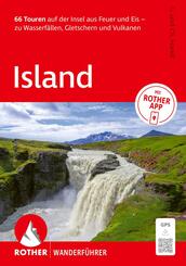 ROTHER Wanderf&uuml;hrer Island. 66 Touren auf der Insel aus Feuer und Eis - zu Wasserf&auml;llen, Gletschern und Vulkanen