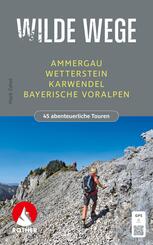 Wilde Wege Ammergau - Wetterstein - Karwendel - Bayerische Voralpen