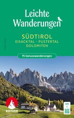 ROTHER Wanderbuch Leichte Wanderungen S&uuml;dtirol: Eisacktal, Pustertal, Dolomiten