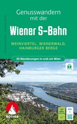 ROTHER Wanderbuch Genusswandern mit der Wiener S-Bahn. 30 Wanderungen in und um Wien