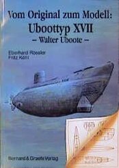 Vom Original zum Modell: Uboottyp XVII