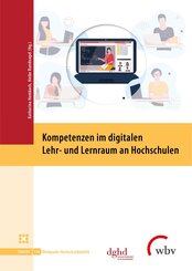 Kompetenzen im digitalen Lehr- und Lernraum an Hochschulen