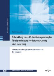 Entwicklung eines Weiterbildungskonzeptes f&uuml;r die technische Produktionsplanung und -steuerung