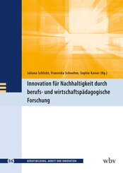 Innovation f&uuml;r Nachhaltigkeit durch berufs- und wirtschaftsp&auml;dagogische Forschung