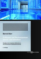 IT-R&auml;ume und Rechenzentren planen und betreiben