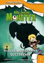 Alle meine Monster - Das Geheimnis der gr&uuml;nen Geisterbahn (Alle Meine Monster, Bd. 1)