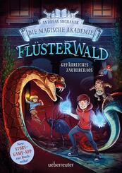 Fl&uuml;sterwald - Die magische Akademie. Gef&auml;hrliches Zauberchaos (Fl&uuml;sterwald, Bd. III-1)