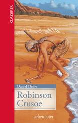 Robinson Crusoe (Klassiker der Weltliteratur in gek&uuml;rzter Fassung, Bd.)