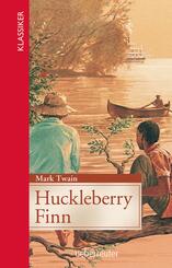 Huckleberry Finn (Klassiker der Weltliteratur in gek&uuml;rzter Fassung)
