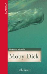 Moby Dick (Klassiker der Weltliteratur in gek&uuml;rzter Fassung, Bd.)